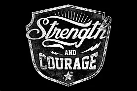 Strength and courage